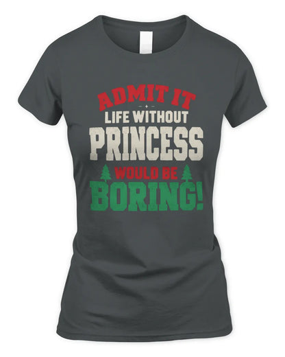 PRINCESS P5 TH08 Christmas T-Shirt – “Life Without NAME Would Be Boring” - Women's Standard T-Shirt - Charcoal