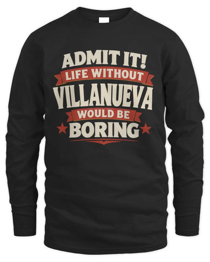 VILLANUEVA P4 KT003 Personalized Funny Quote Apparel “Life Without NAME Would Be Boring” - Men's Long Sleeved T-Shirt - Black