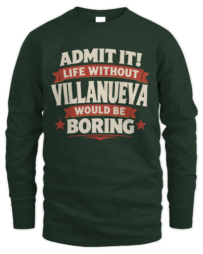 VILLANUEVA P4 KT003 Personalized Funny Quote Apparel “Life Without NAME Would Be Boring” - Men's Long Sleeved T-Shirt - Forest Green