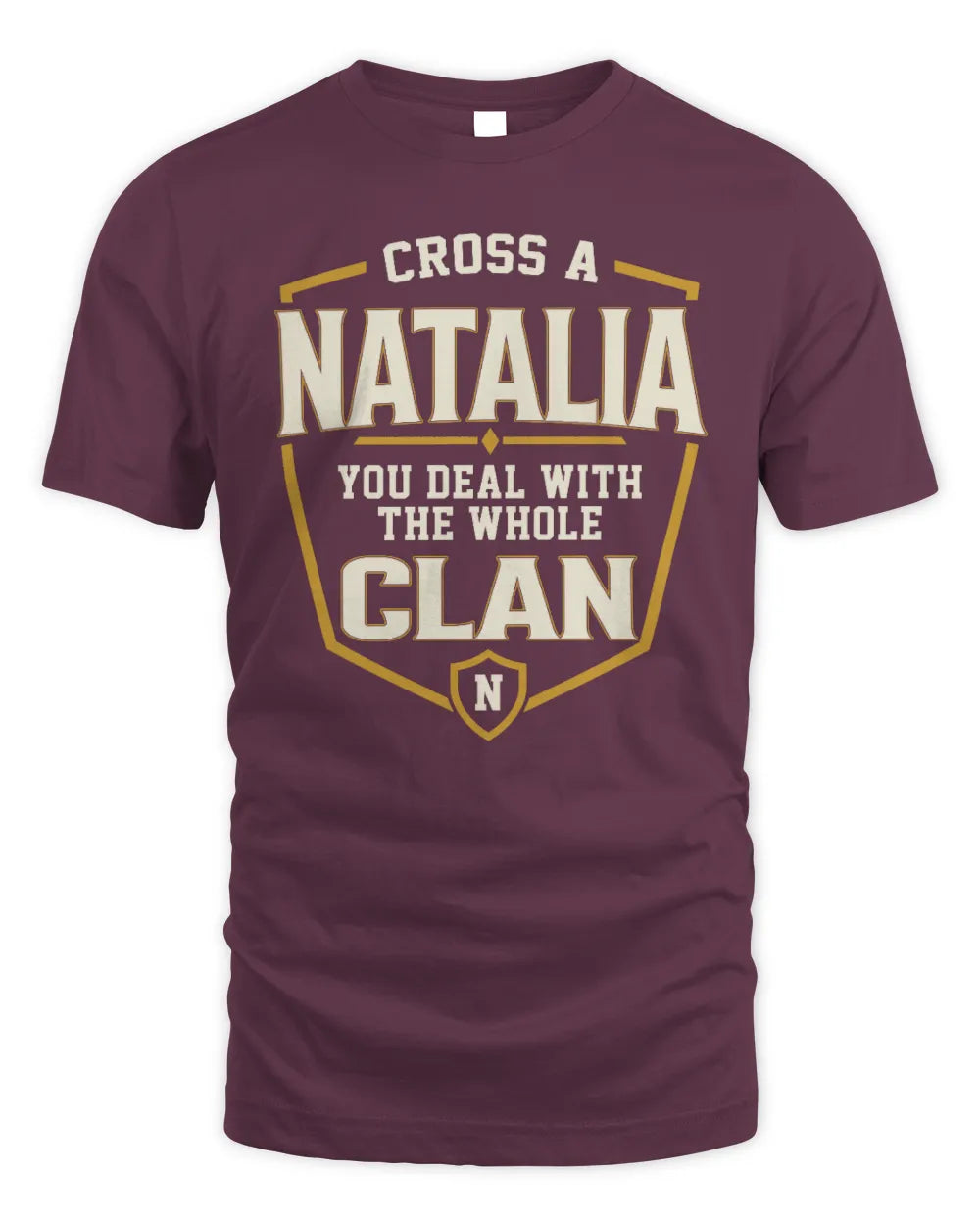 NATALIA NT1-K008 Cross A/An NAME, You Deal With the Whole Clan | Personalized Vintage T-Shirt - Unisex Standard T-Shirt - Maroon