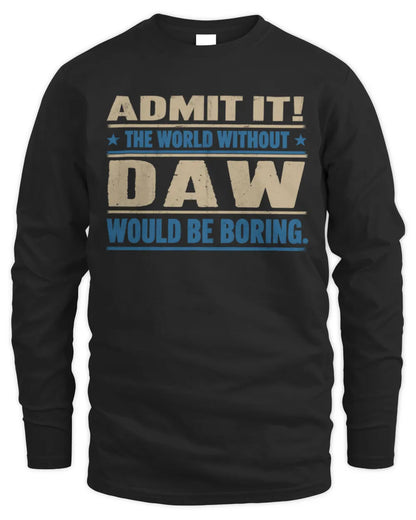 DAW TP68-K2-968 – Personalized Funny Quote Apparel “The World Without NAME Would Be Boring” - Men's Long Sleeved T-Shirt - Black