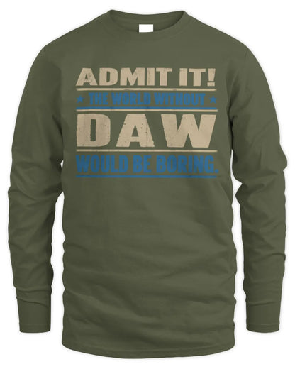 DAW TP68-K2-968 – Personalized Funny Quote Apparel “The World Without NAME Would Be Boring” - Men's Long Sleeved T-Shirt - Military Green