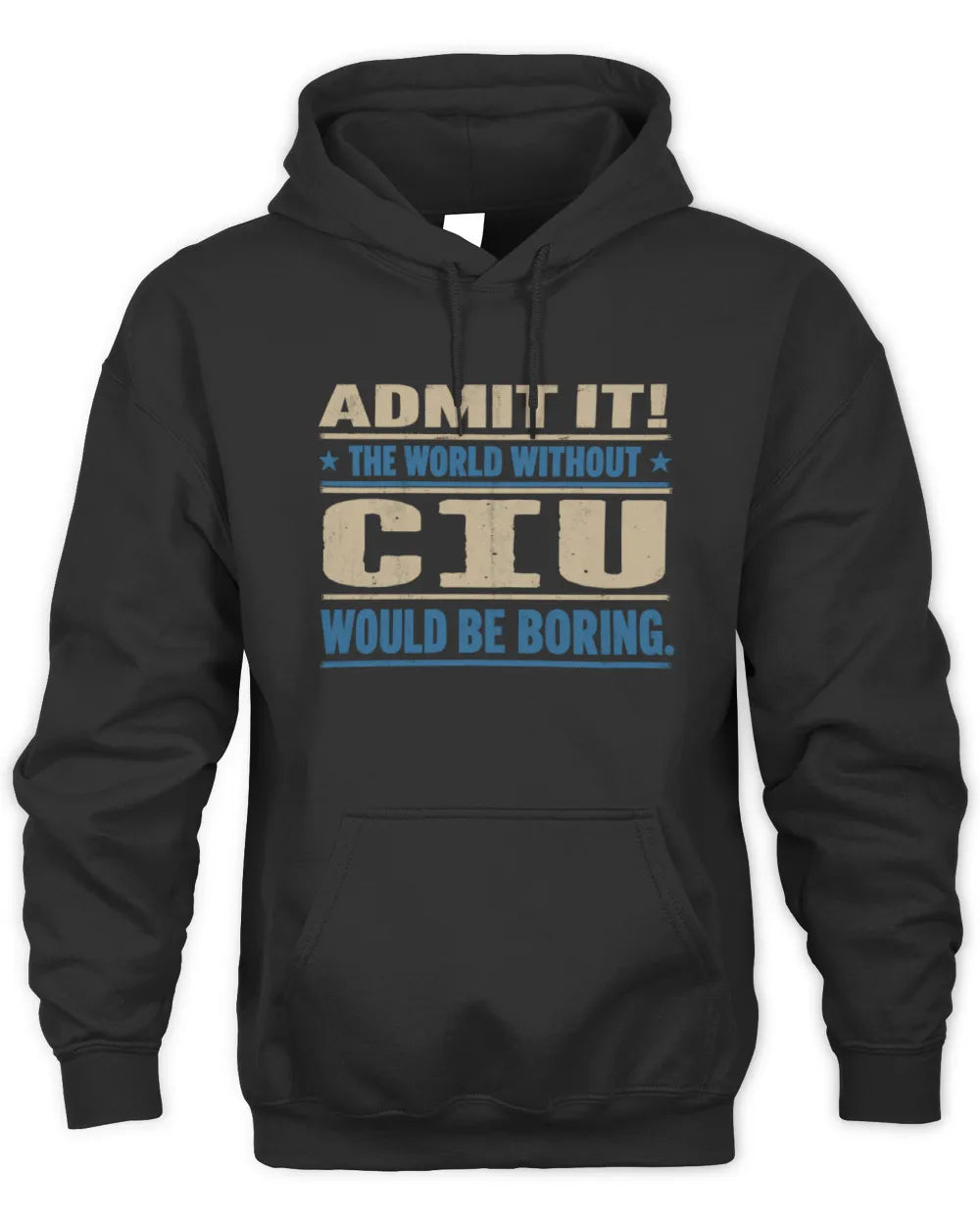 CIU TP68-K2-968 – Personalized Funny Quote Apparel “The World Without NAME Would Be Boring” - Unisex Hoodie - Black