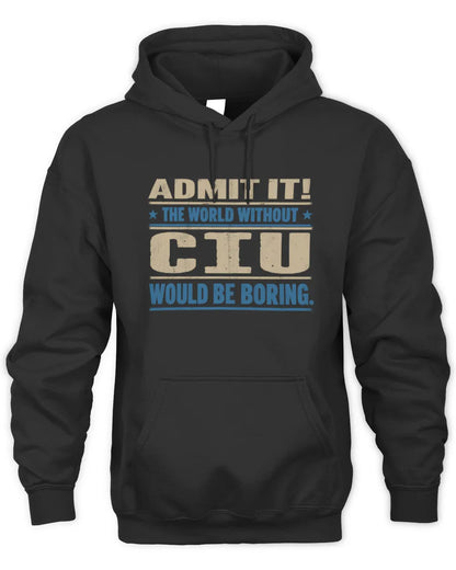 CIU TP68-K2-968 – Personalized Funny Quote Apparel “The World Without NAME Would Be Boring” - Unisex Hoodie - Black