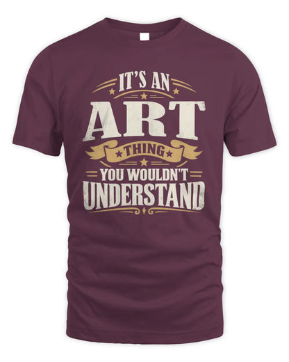 ART P08 TH51 - Personalized “It’s a/an [NAME] Thing – You Wouldn’t Understand” Shirt - Unisex Standard T-Shirt - Maroon