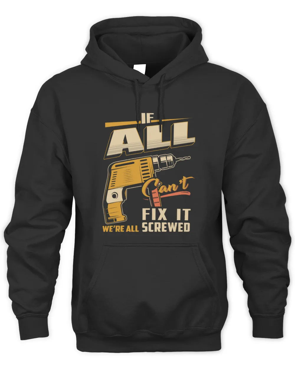 ALL TP22-K4-228 - Personalized Handyman T-Shirt “If AARON Can’t Fix It, We’re All Screwed” - Unisex Hoodie - Black