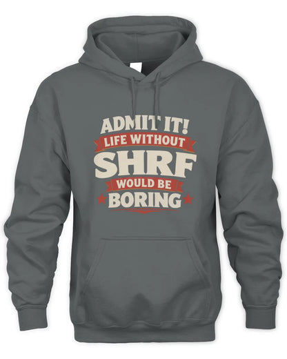 SHRF P4 KT003 Personalized Funny Quote Apparel “Life Without NAME Would Be Boring” - Unisex Hoodie - Charcoal