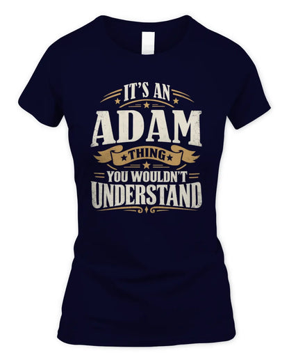 ADAM P08 TH51 - Personalized “It’s a/an [NAME] Thing – You Wouldn’t Understand” Shirt - Women's Standard T-Shirt - Navy