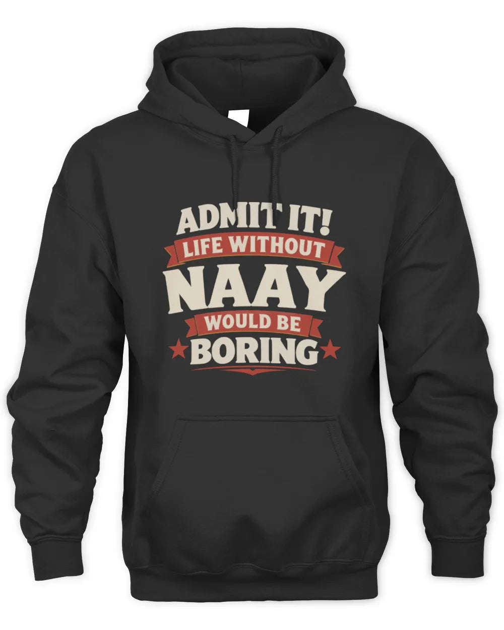 NAAY P4 KT003 Personalized Funny Quote Apparel “Life Without NAME Would Be Boring” - Unisex Hoodie - Black