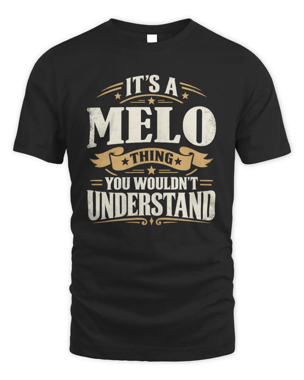 MELO P08 TH51 - Personalized “It’s a/an [NAME] Thing – You Wouldn’t Understand” Shirt