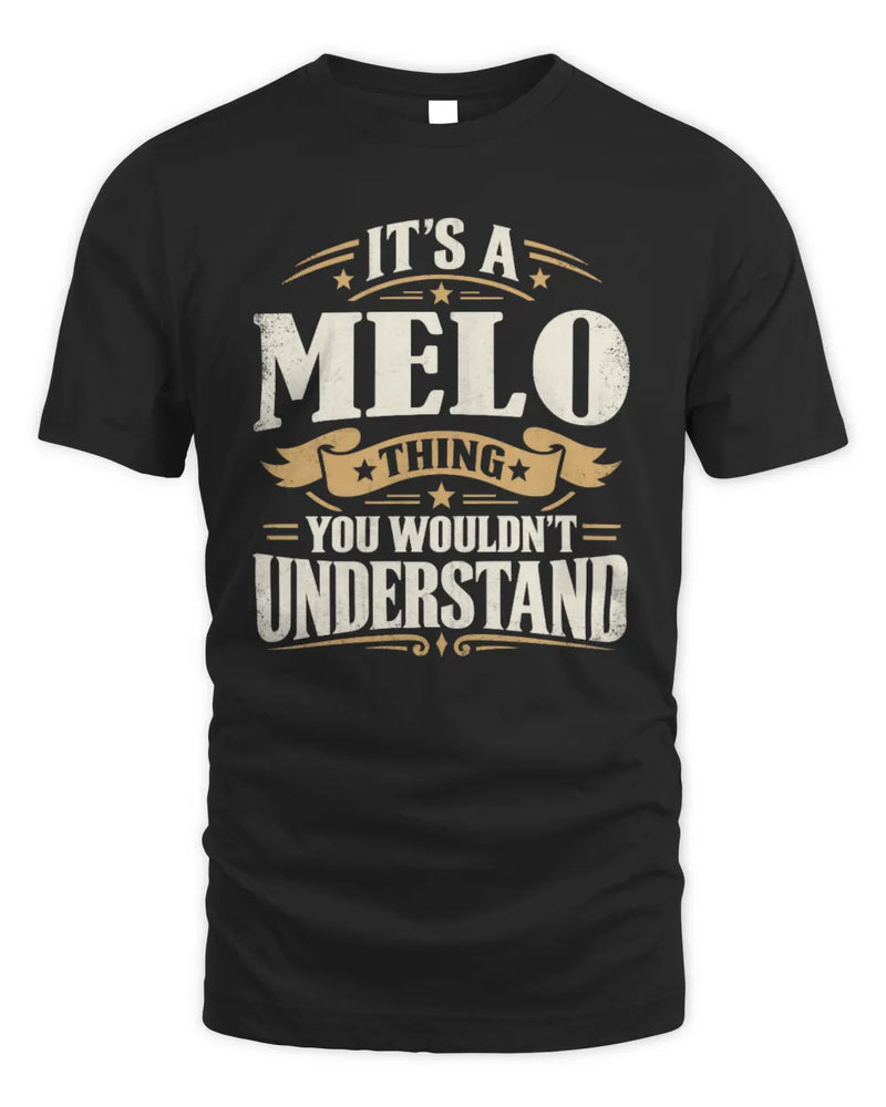 MELO P08 TH51 - Personalized “It’s a/an [NAME] Thing – You Wouldn’t Understand” Shirt - Unisex Standard T-Shirt - Black