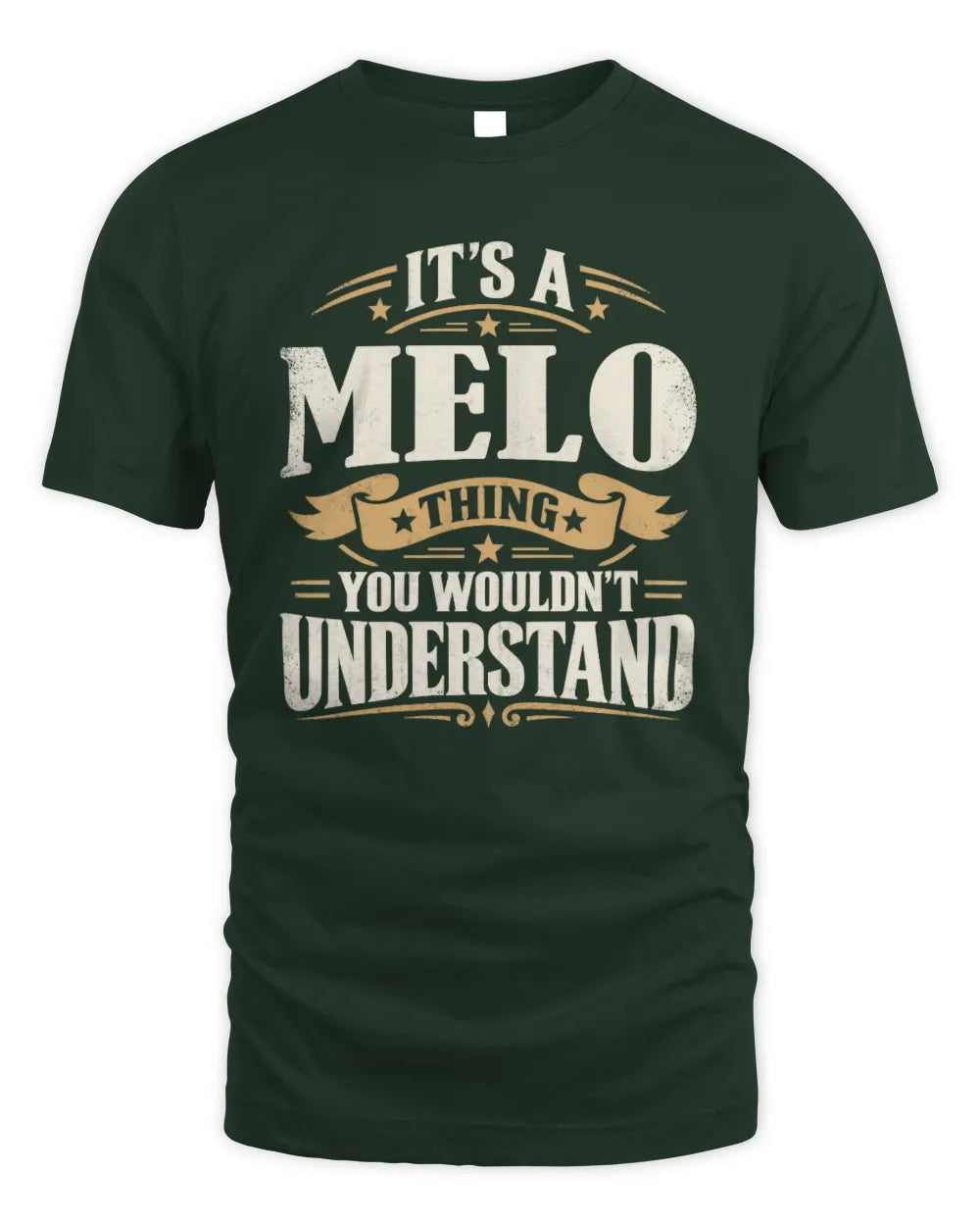 MELO P08 TH51 - Personalized “It’s a/an [NAME] Thing – You Wouldn’t Understand” Shirt - Unisex Standard T-Shirt - Forest Green