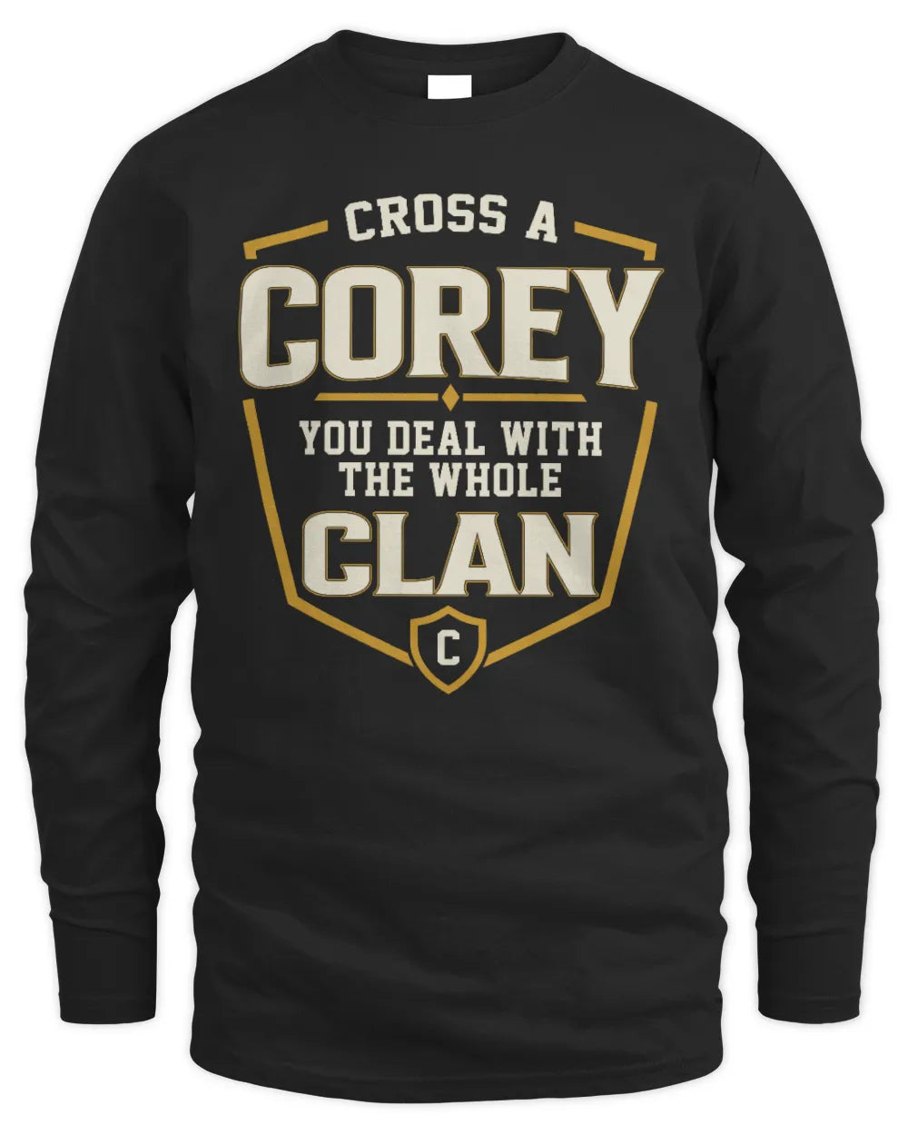 COREY NT1-K008 Cross A/An NAME, You Deal With the Whole Clan | Personalized Vintage T-Shirt - Men's Long Sleeved T-Shirt - Black