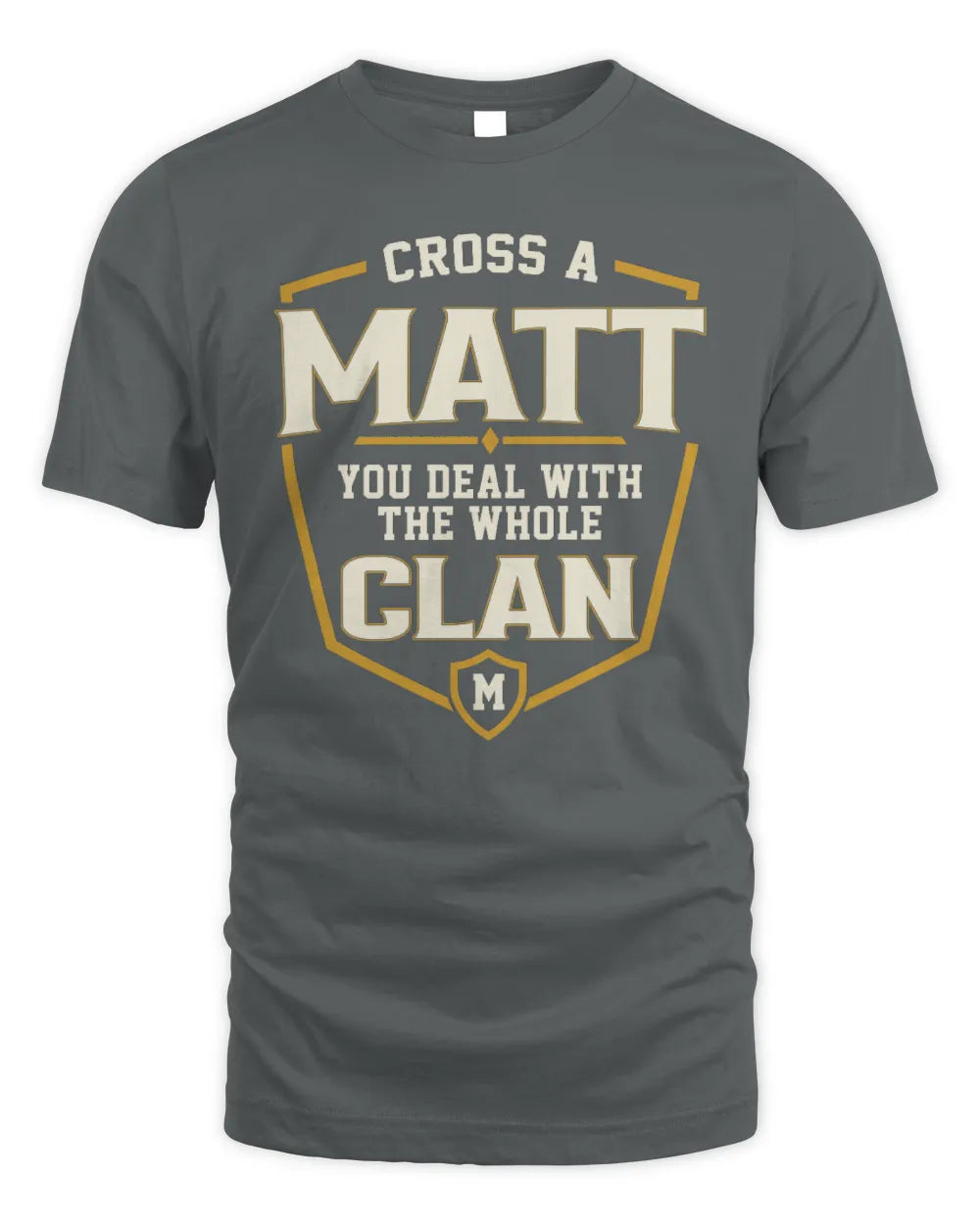 MATT NT1-K008 Cross A/An NAME, You Deal With the Whole Clan | Personalized Vintage T-Shirt - Unisex Standard T-Shirt - Charcoal