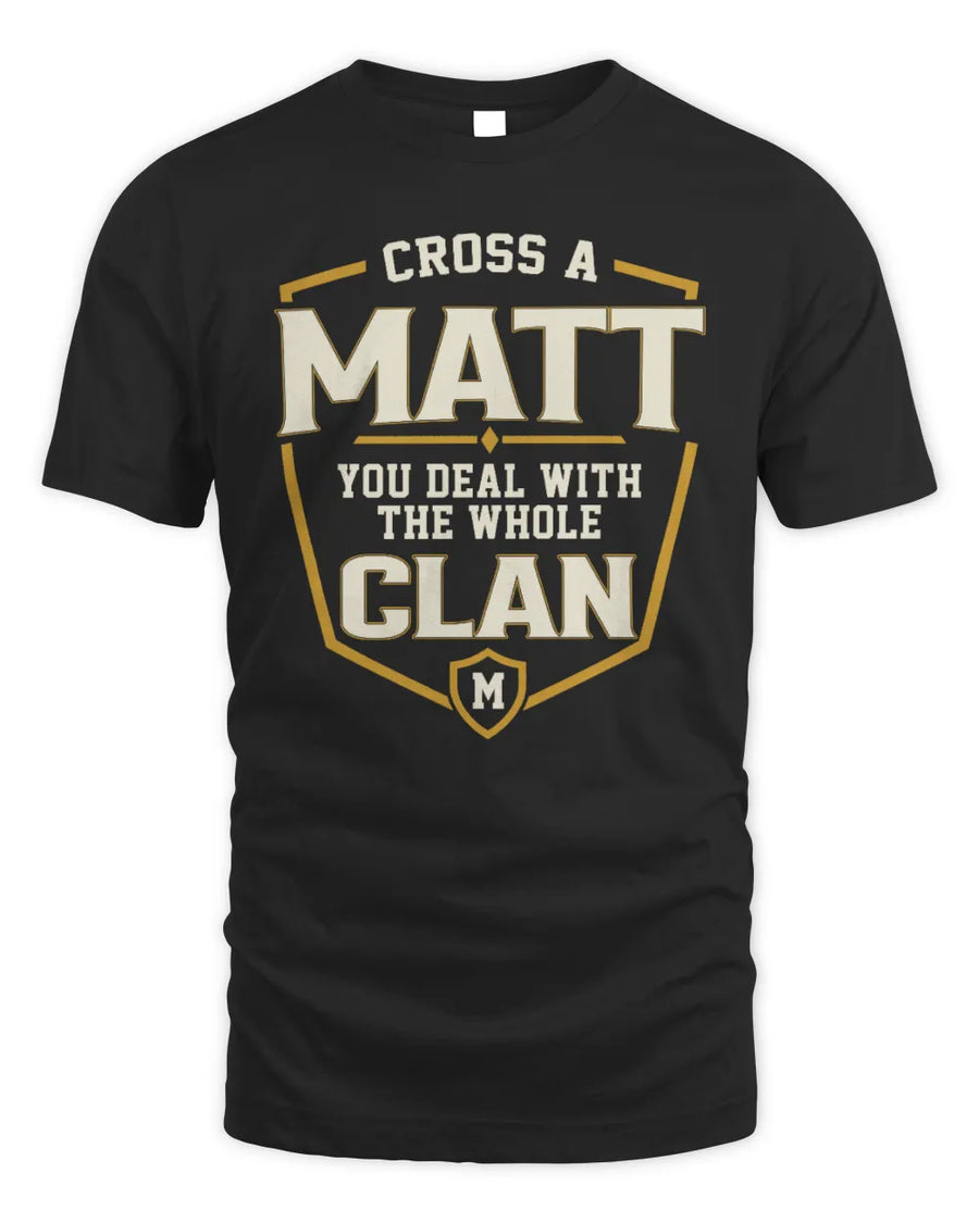 MATT NT1-K008 Cross A/An NAME, You Deal With the Whole Clan | Personalized Vintage T-Shirt