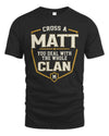 MATT NT1-K008 Cross A/An NAME, You Deal With the Whole Clan | Personalized Vintage T-Shirt