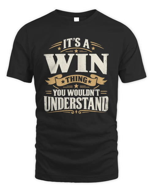 WIN P08 TH51 - Personalized “It’s a/an [NAME] Thing – You Wouldn’t Understand” Shirt - Unisex Standard T-Shirt - Black
