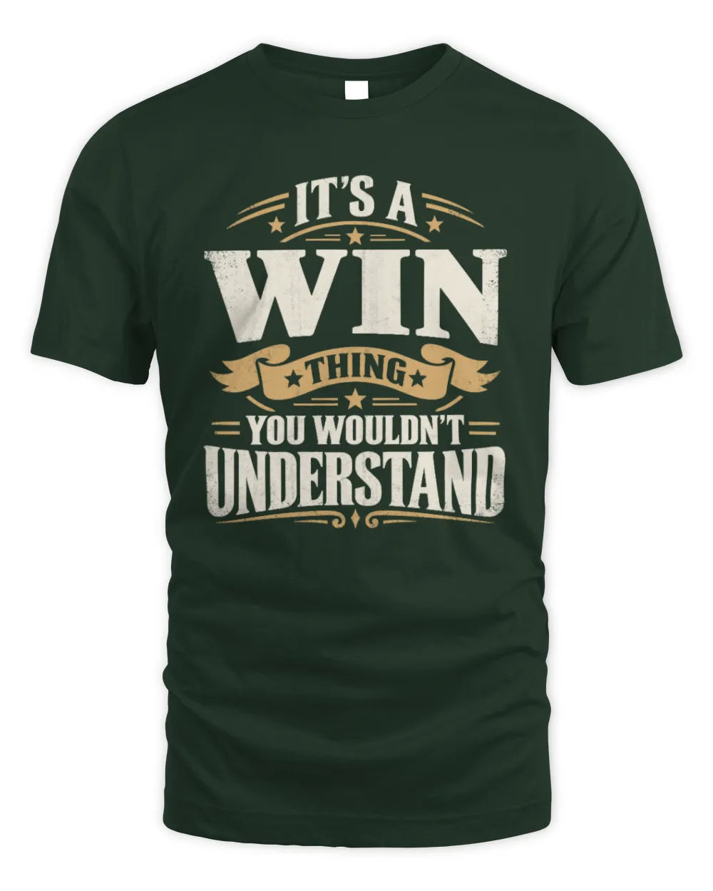 WIN P08 TH51 - Personalized “It’s a/an [NAME] Thing – You Wouldn’t Understand” Shirt - Unisex Standard T-Shirt - Forest Green