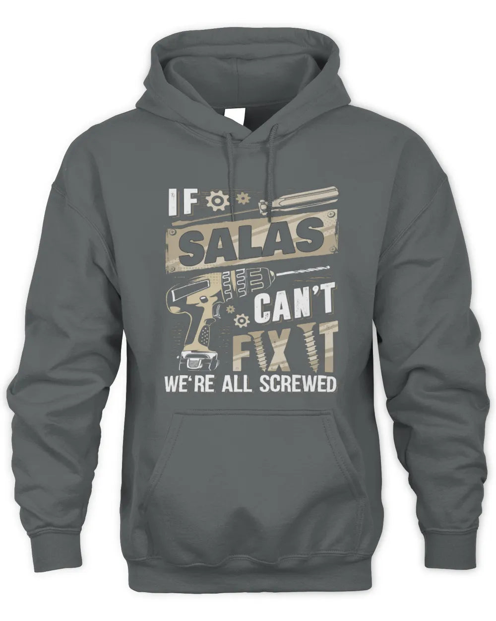 SALAS TX03 P02 - Personalized Handyman Mechanic Shirt “If NAME Can’t Fix It, We’re All Screwed” - Unisex Hoodie - Charcoal