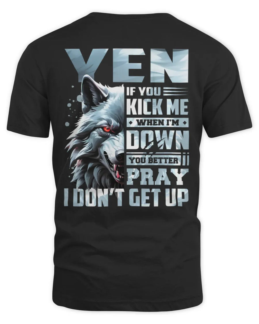 YEN AP62-K4-666 - Personalized Fierce Wolf Quote Apparel “If You Kick Me When I’m Down, You Better Pray I Don’t Get Up”