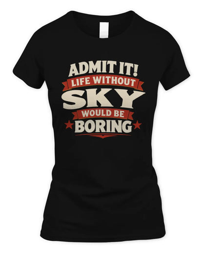 SKY P4 KT003 Personalized Funny Quote Apparel “Life Without NAME Would Be Boring” - Women's Standard T-Shirt - Black