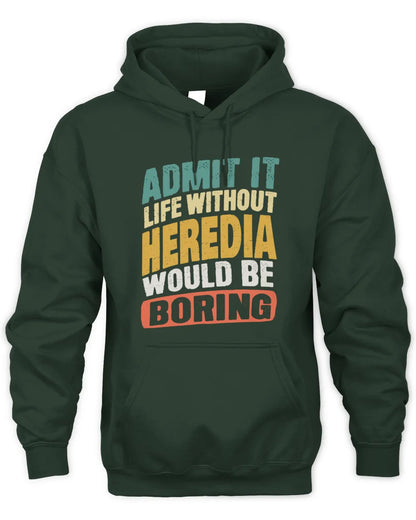 HEREDIA TP88-K4-229
Personalized Funny Quote Apparel “Life Without NAME Would Be Boring” - Unisex Hoodie - Forest Green