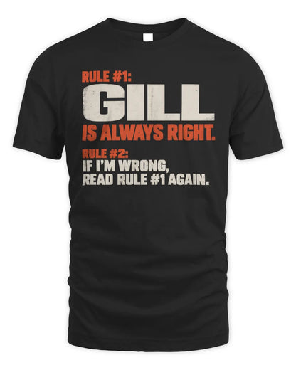 GILL NP1-H006 
Always Right Personalized Name T-Shirt – Funny Custom Name Shirt - Unisex Standard T-Shirt - Black