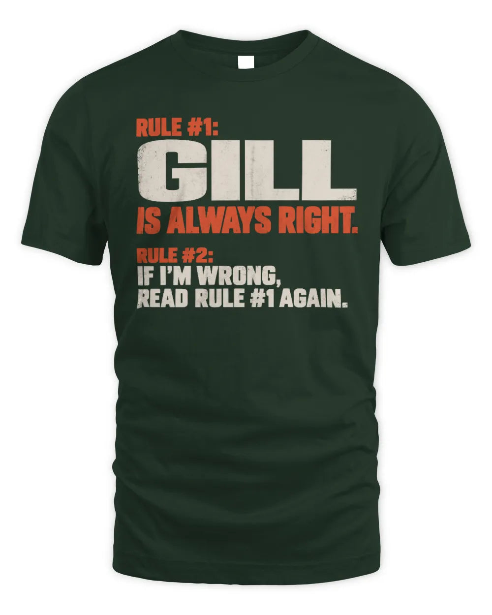GILL NP1-H006 
Always Right Personalized Name T-Shirt – Funny Custom Name Shirt - Unisex Standard T-Shirt - Forest Green