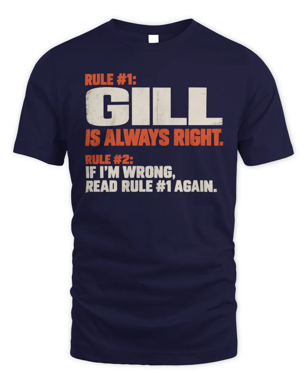 GILL NP1-H006 
Always Right Personalized Name T-Shirt – Funny Custom Name Shirt - Unisex Standard T-Shirt - Navy
