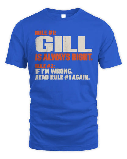 GILL NP1-H006 
Always Right Personalized Name T-Shirt – Funny Custom Name Shirt - Unisex Standard T-Shirt - Royal