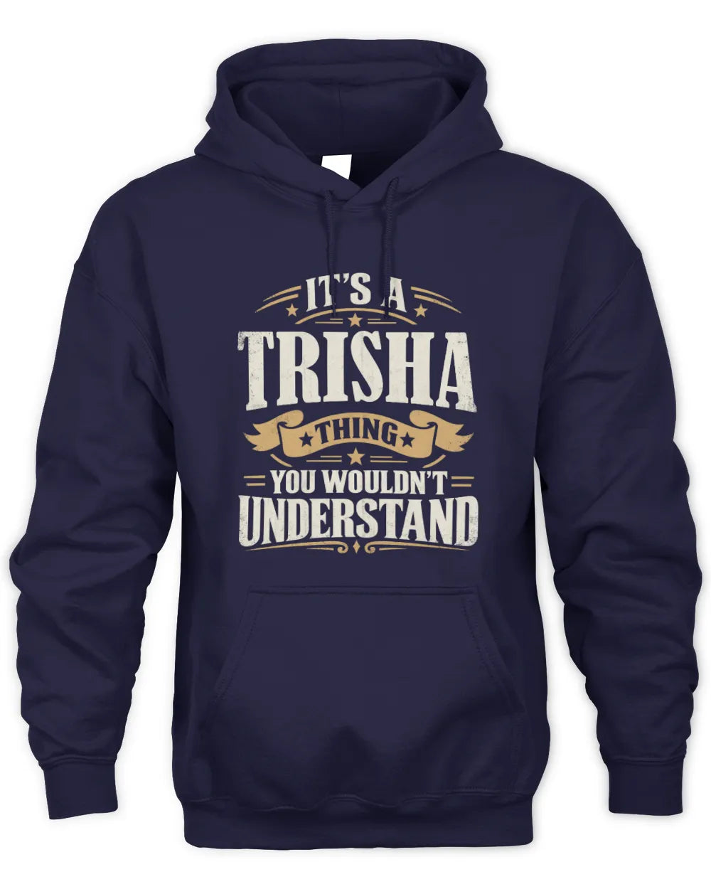 TRISHA P08 TH51 - Personalized “It’s a/an [NAME] Thing – You Wouldn’t Understand” Shirt - Unisex Hoodie - Navy