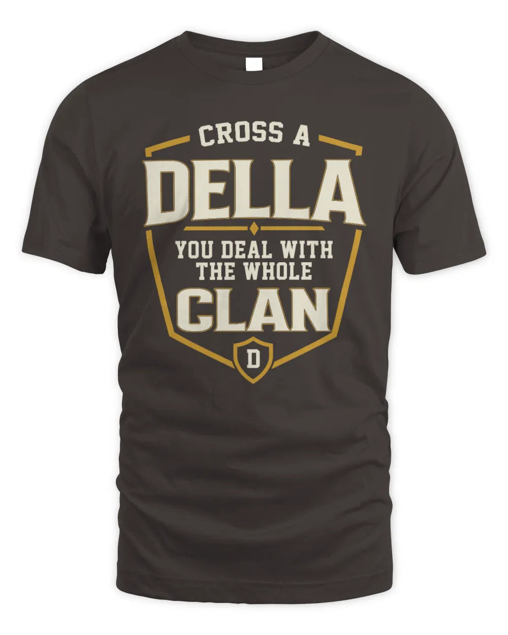 DELLA NT1-K008 Cross A/An NAME, You Deal With the Whole Clan | Personalized Vintage T-Shirt - Unisex Standard T-Shirt - Dark Chocolate
