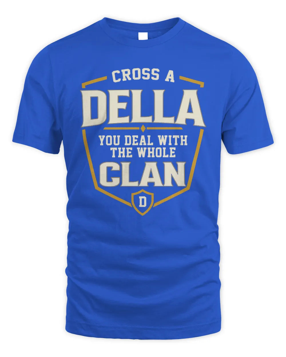 DELLA NT1-K008 Cross A/An NAME, You Deal With the Whole Clan | Personalized Vintage T-Shirt - Unisex Standard T-Shirt - Royal
