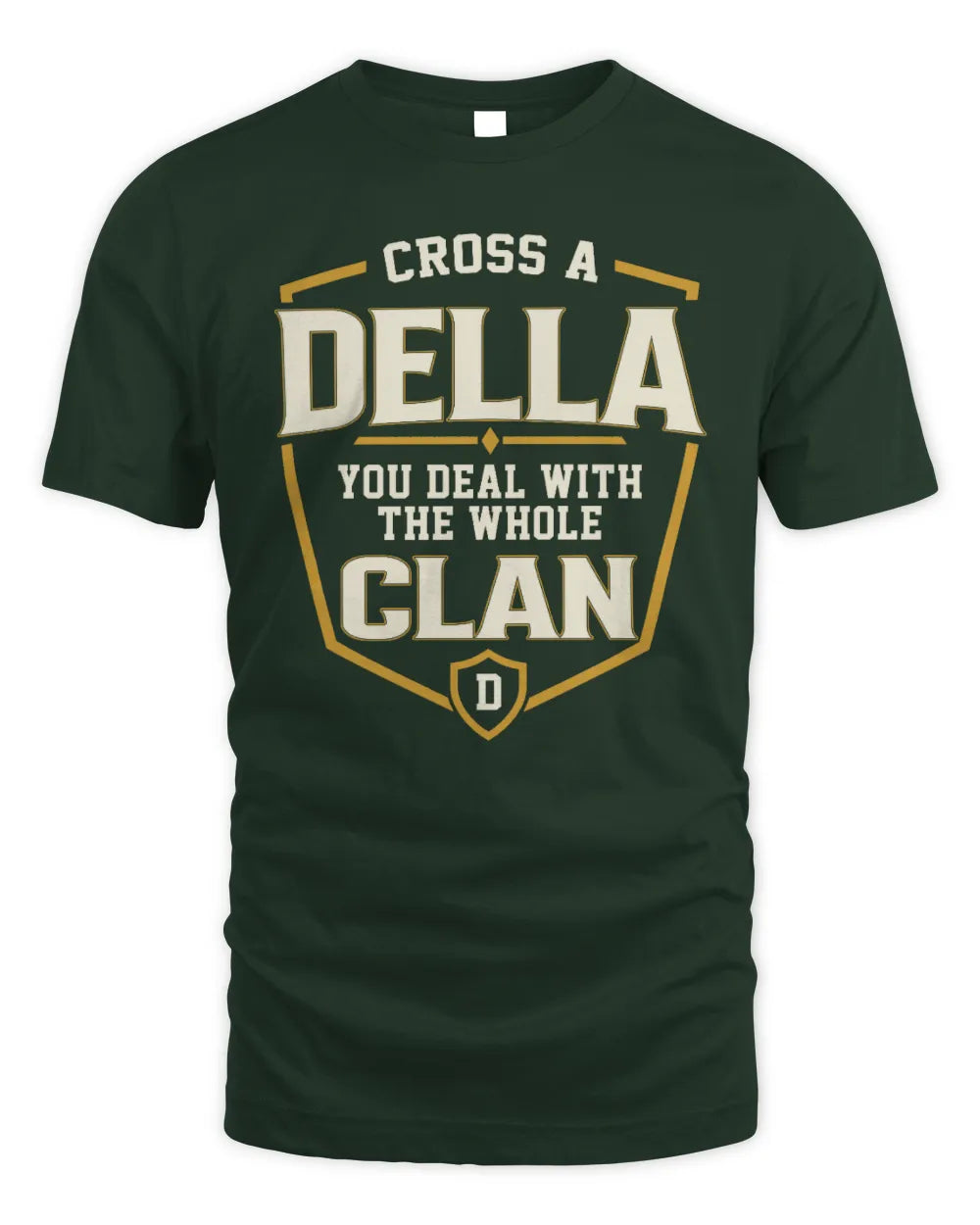 DELLA NT1-K008 Cross A/An NAME, You Deal With the Whole Clan | Personalized Vintage T-Shirt - Unisex Standard T-Shirt - Forest Green