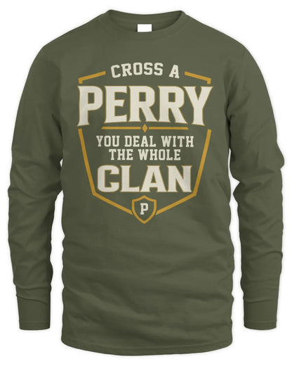 PERRY NT1-K008 Cross A/An NAME, You Deal With the Whole Clan | Personalized Vintage T-Shirt - Men's Long Sleeved T-Shirt - Military Green