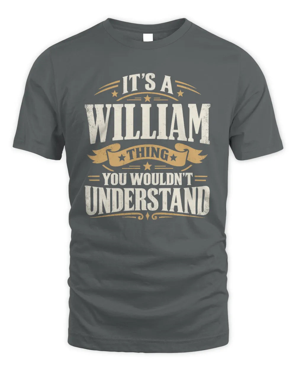 WILLIAM P08 TH51 - Personalized “It’s a/an [NAME] Thing – You Wouldn’t Understand” Shirt - Unisex Standard T-Shirt - Charcoal