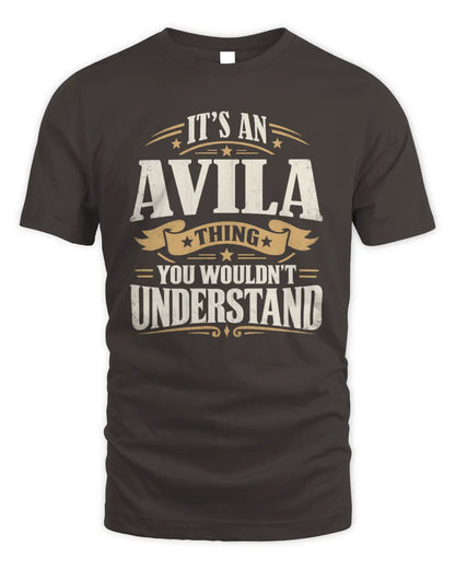 AVILA P08 TH51 - Personalized “It’s a/an [NAME] Thing – You Wouldn’t Understand” Shirt - Unisex Standard T-Shirt - Dark Chocolate