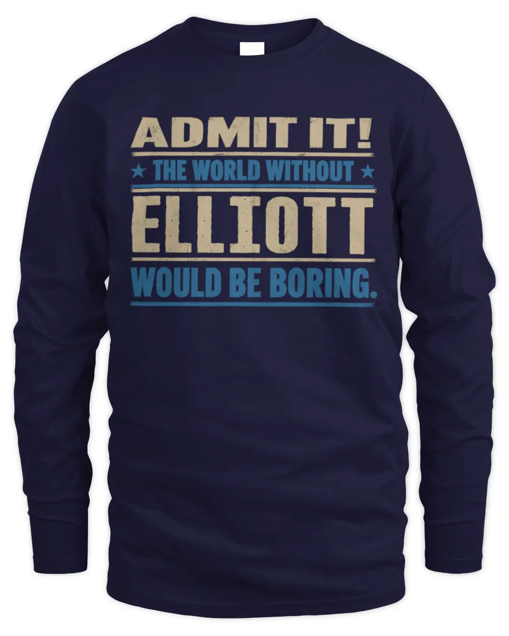 ELLIOTT TP68-K2-968 – Personalized Funny Quote Apparel “The World Without NAME Would Be Boring” - Men's Long Sleeved T-Shirt - Navy