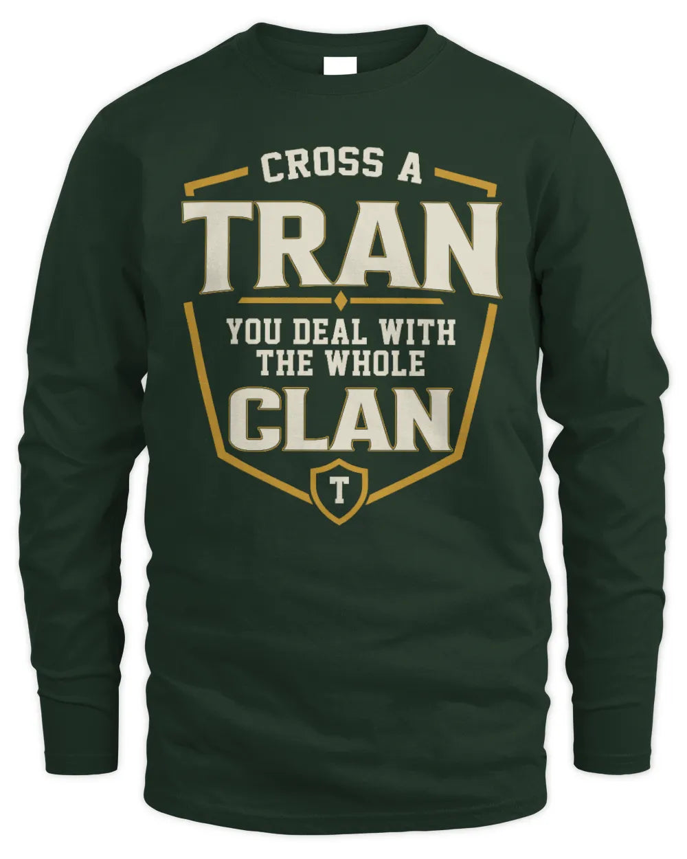 TRAN NT1-K008 Cross A/An NAME, You Deal With the Whole Clan | Personalized Vintage T-Shirt - Men's Long Sleeved T-Shirt - Forest Green