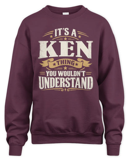 KEN P08 TH51 - Personalized “It’s a/an [NAME] Thing – You Wouldn’t Understand” Shirt - Unisex Sweatshirt - Maroon