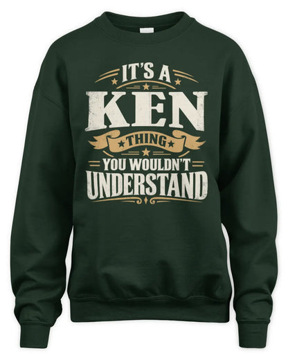 KEN P08 TH51 - Personalized “It’s a/an [NAME] Thing – You Wouldn’t Understand” Shirt - Unisex Sweatshirt - Forest Green
