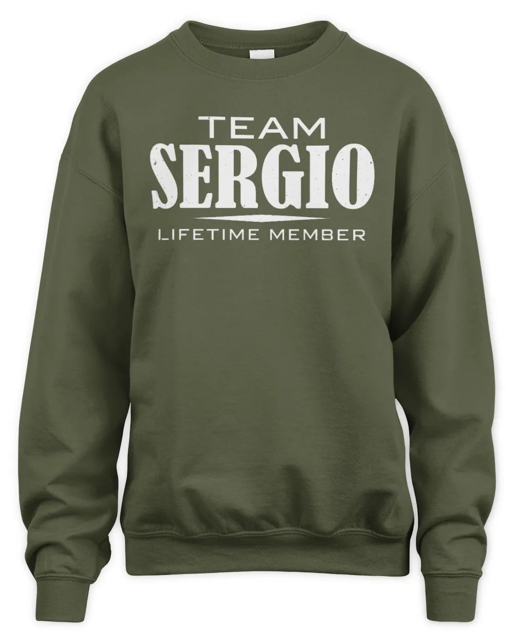 SERGIO BL62-K4-128 - Personalized “Team NAME Lifetime Member” - Unisex Sweatshirt - Military Green