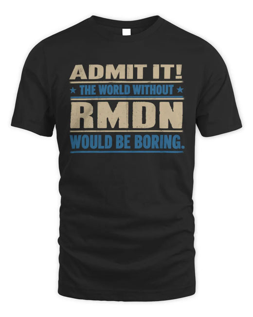 RMDN TP68-K2-968 – Personalized Funny Quote Apparel “The World Without NAME Would Be Boring”