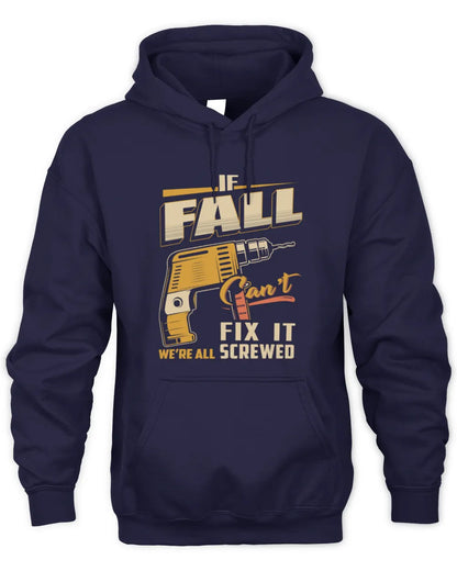 FALL TP22-K4-228 - Personalized Handyman T-Shirt “If AARON Can’t Fix It, We’re All Screwed” - Unisex Hoodie - Navy