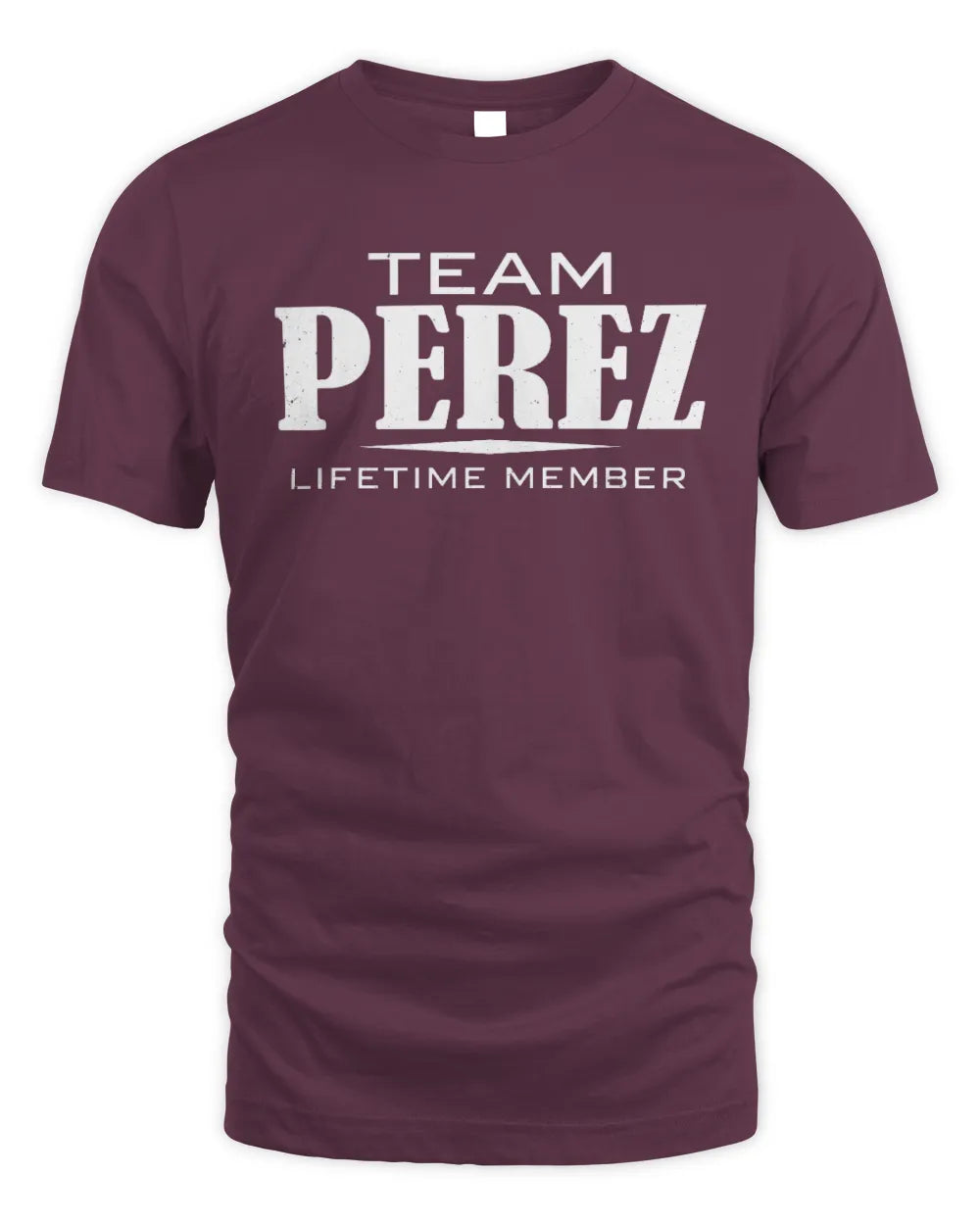 PEREZ BL62-K4-128 - Personalized “Team NAME Lifetime Member” - Unisex Standard T-Shirt - Maroon