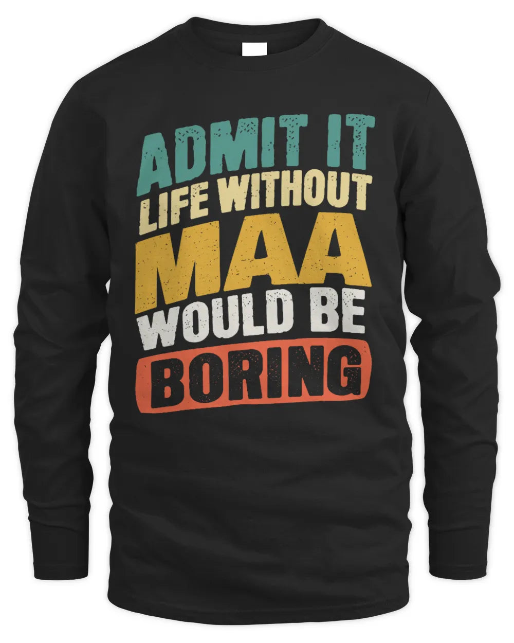 MAA TP88-K4-229
Personalized Funny Quote Apparel “Life Without NAME Would Be Boring” - Men's Long Sleeved T-Shirt - Black