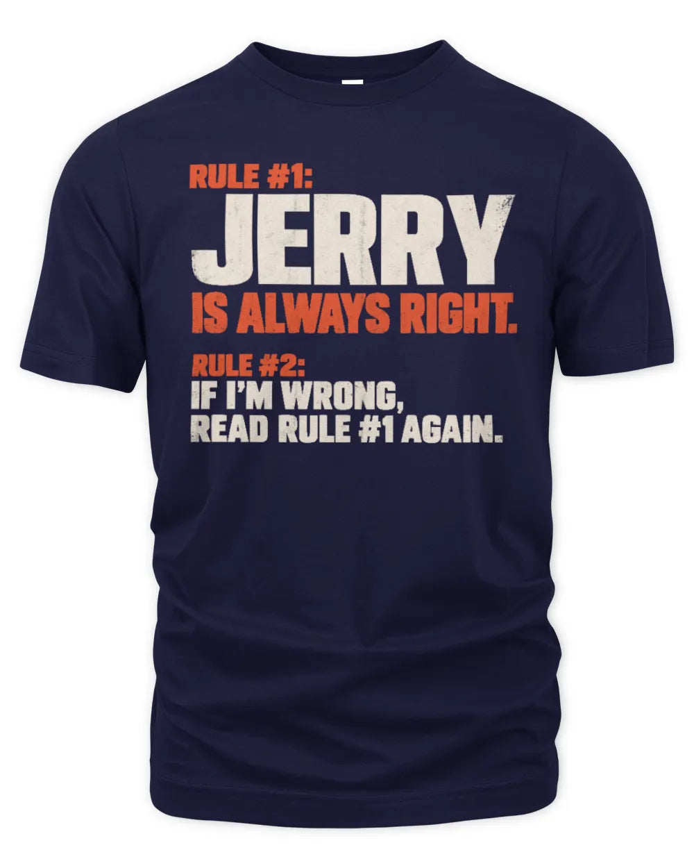 JERRY NP1-H006 - Always Right Personalized Name T-Shirt – Funny Custom Name Shirt - Unisex Standard T-Shirt - Navy