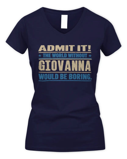 GIOVANNA TP68-K2-968 – Personalized Funny Quote Apparel “The World Without NAME Would Be Boring” - Women's V-Neck T-Shirt - Navy