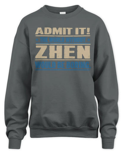 ZHEN TP68-K2-968 – Personalized Funny Quote Apparel “The World Without NAME Would Be Boring” - Unisex Sweatshirt - Charcoal