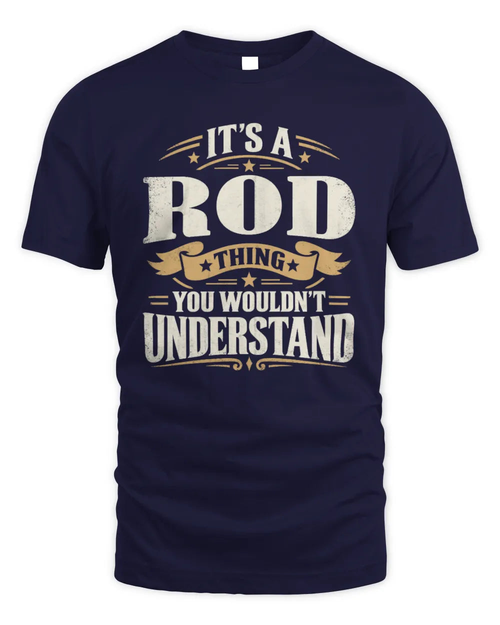 ROD P08 TH51 - Personalized “It’s a/an [NAME] Thing – You Wouldn’t Understand” Shirt - Unisex Standard T-Shirt - Navy